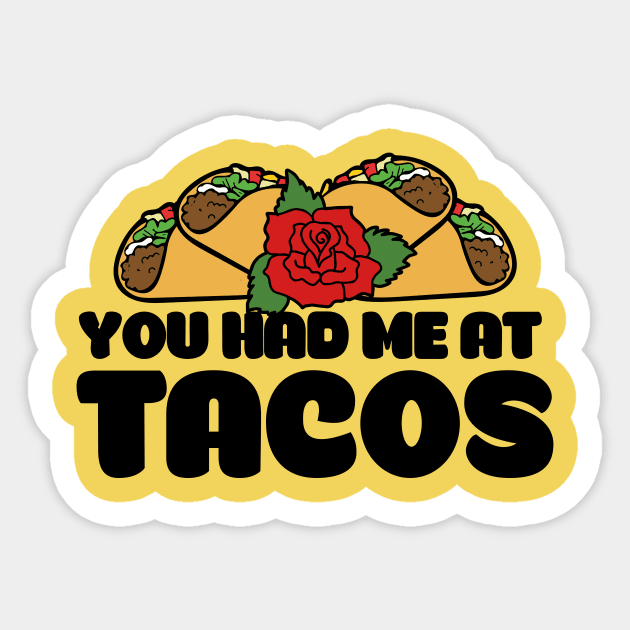 You had me at tacos Sticker by bubbsnugg